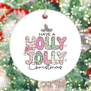 Have A Holly Jolly Christmas White Ceramic Christmas Ornament